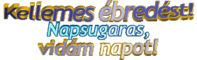 kellemes_ebredest_napsugaras_napot.gif kellemes_ebredest_napsugaras_napot.gif